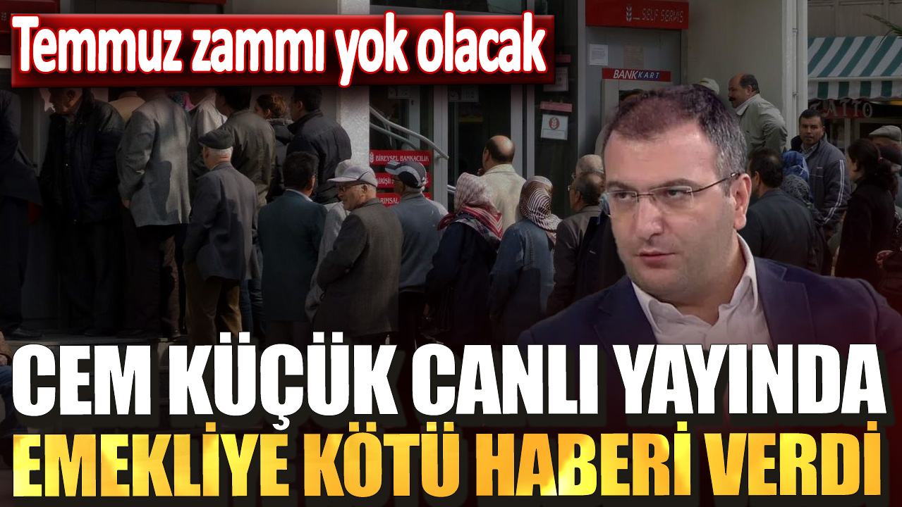 Cem Küçük canlı yayında emekliye kötü haberi verdi! Temmuz zammı yok olacak