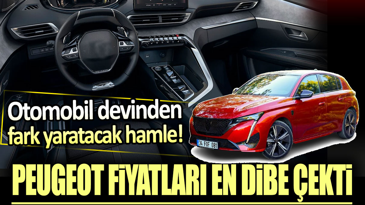 Peugeot 308 modelinde fiyatları en dibe çekti