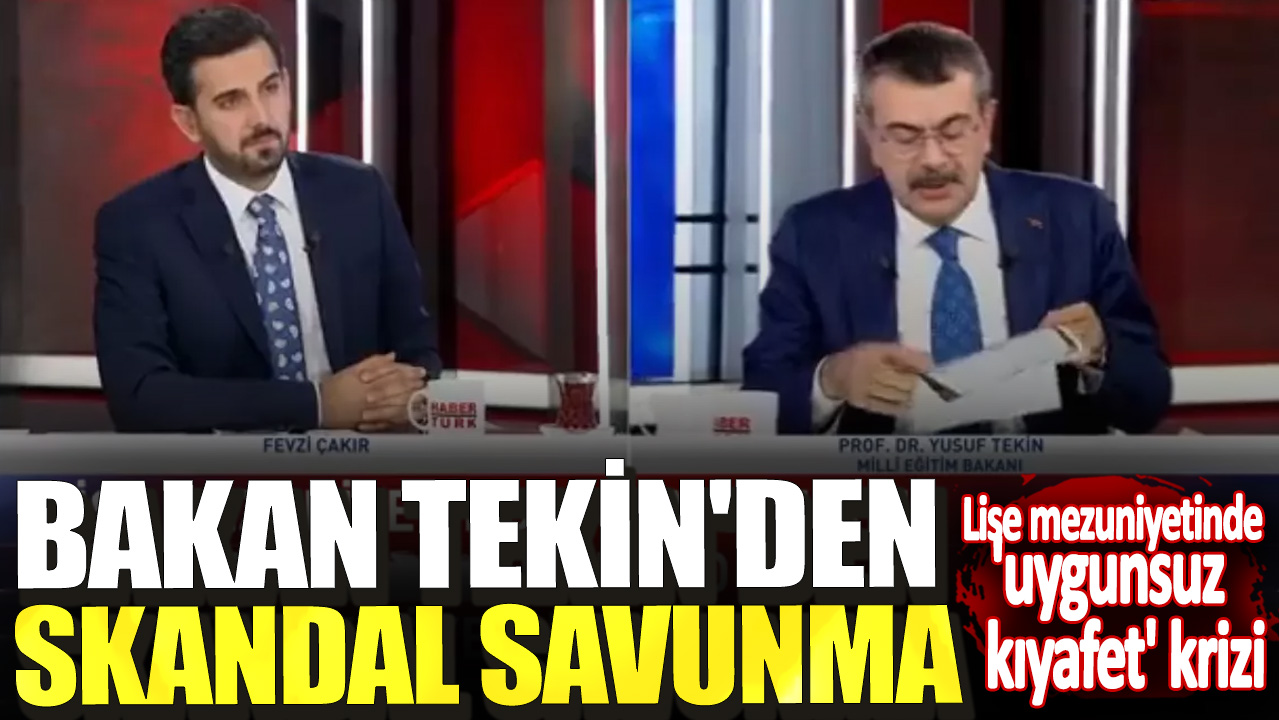 Lise mezuniyetinde 'uygunsuz kıyafet' krizi! Bakan Tekin'den skandal savunma