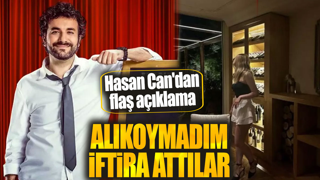 Hasan Can kızı alıkoymadım iftira attılar dedi