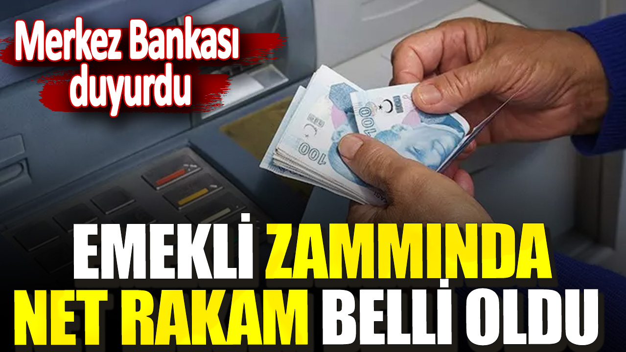 Merkez Bankası duyurdu! Emekli zammında net rakam belli oldu