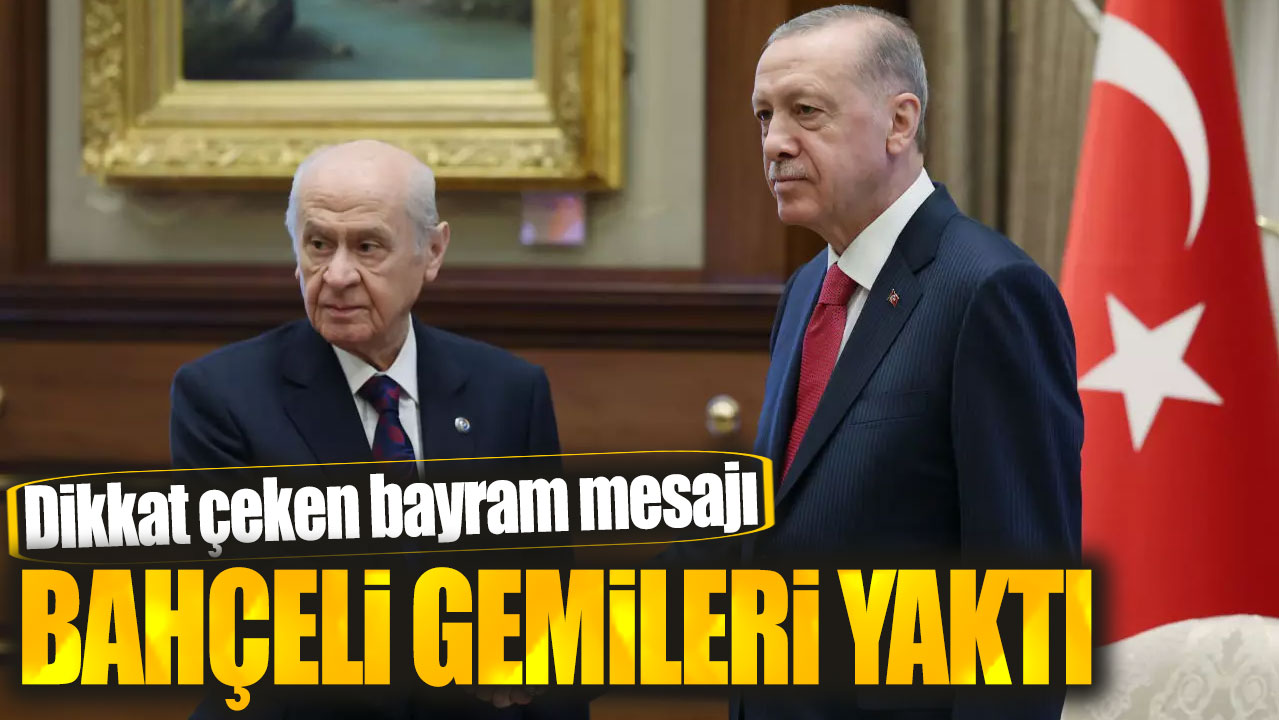 Bahçeli gemileri yaktı