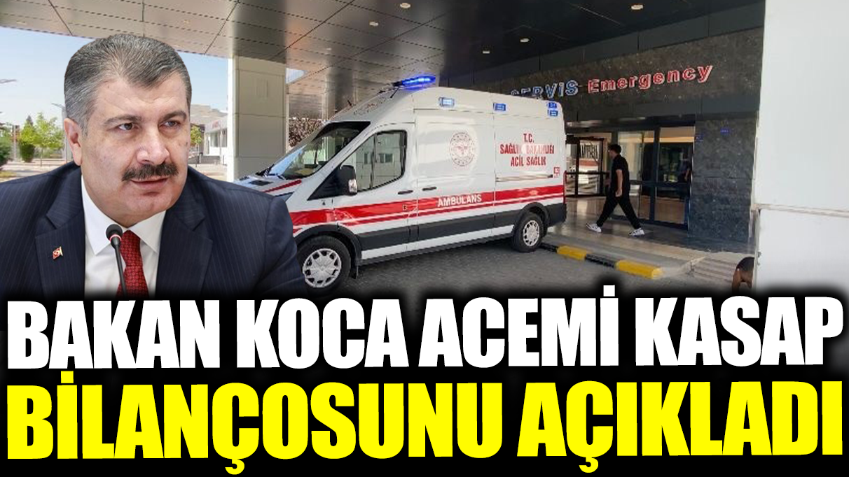 Bakan Koca 'acemi kasap' bilançosunu açıkladı: 16 bin kişi sağlık kurumuna başvurdu