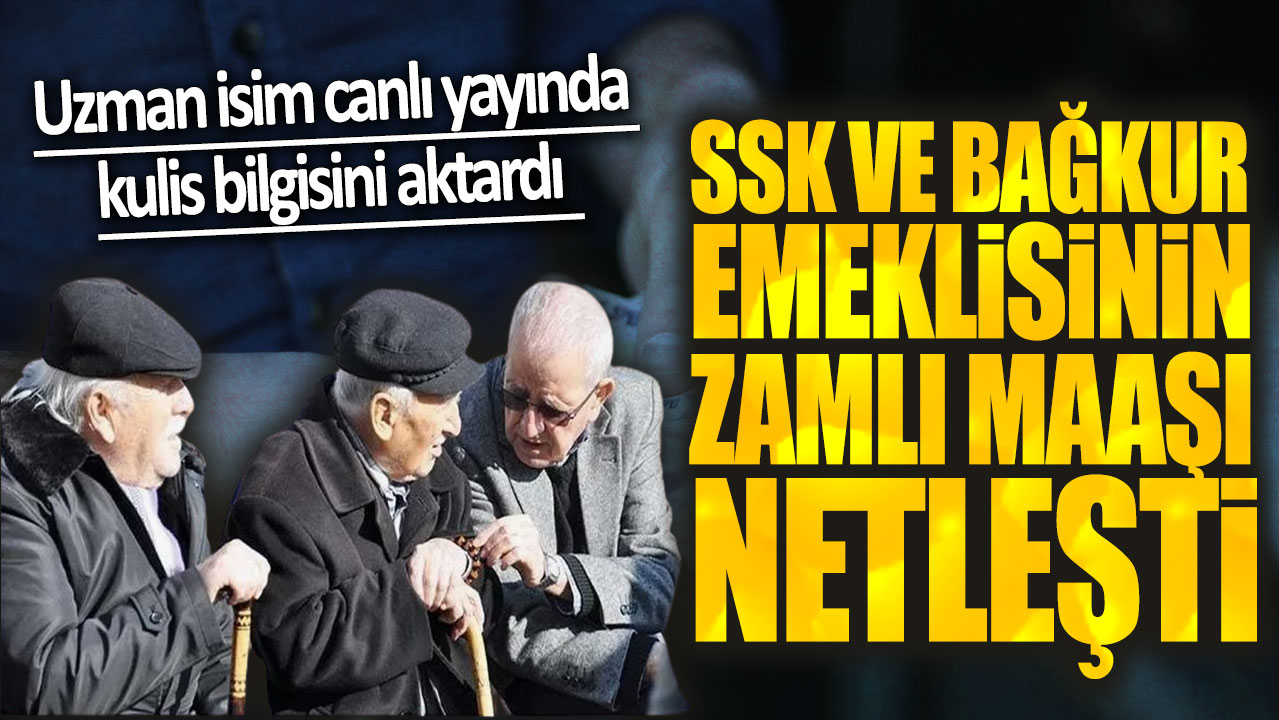 SSK ve Bağkur emeklisinin zamlı maaşı netleşti: Uzman isim canlı yayında kulis bilgisini aktardı