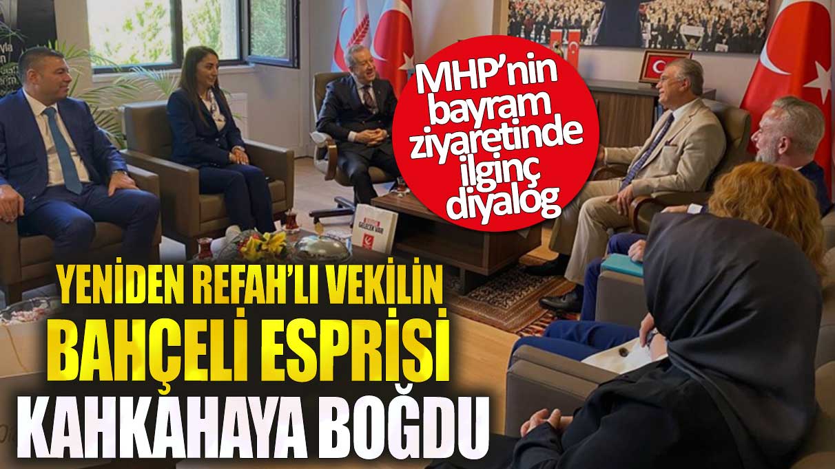 Yeniden Refah’lı vekil Doğan Aydal'ın Bahçeli esprisi kahkahaya boğdu