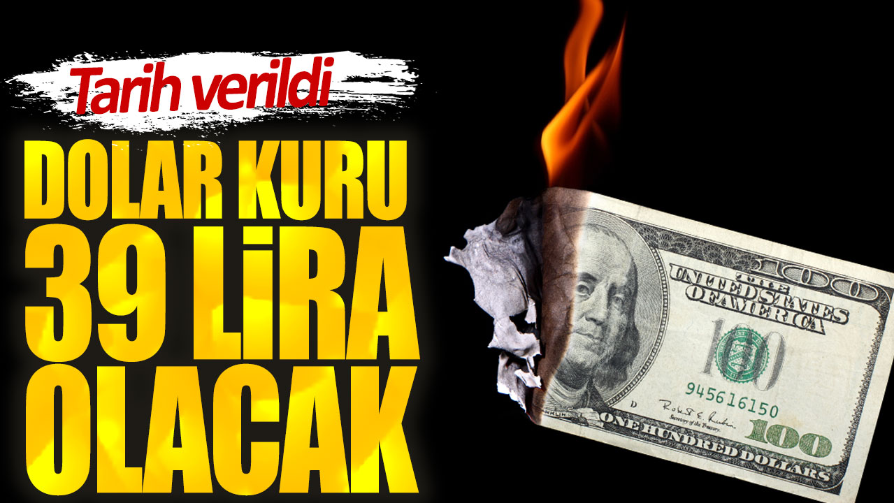 Dolar kuru 39 lira olacak: Tarih verildi