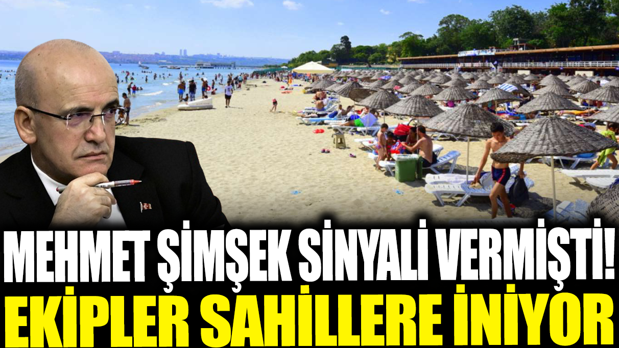 Mehmet Şimşek mesajı vermişti! Bakanlığa bağlı ekipler sahillere iniyor