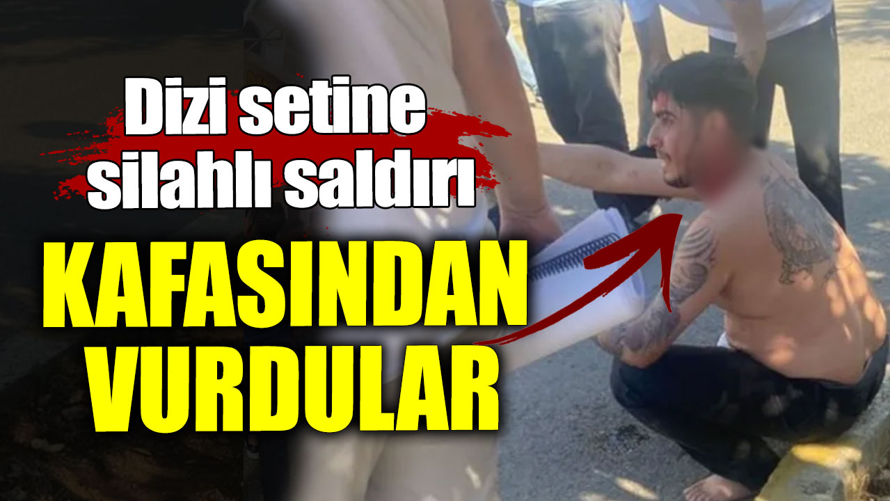 Dizi setine silahlı saldırı. Kafasından vurdular