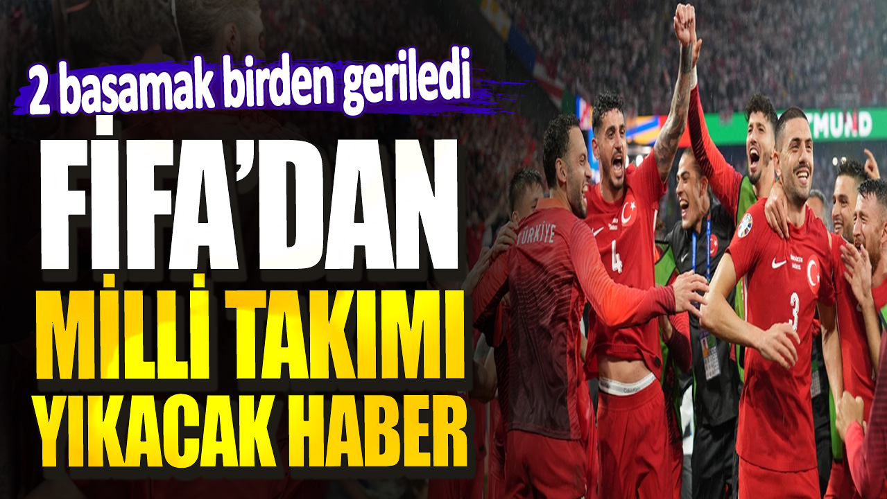 FIFA’DAN Milli Takımı yıkacak haber. 2 basamak birden geriledi