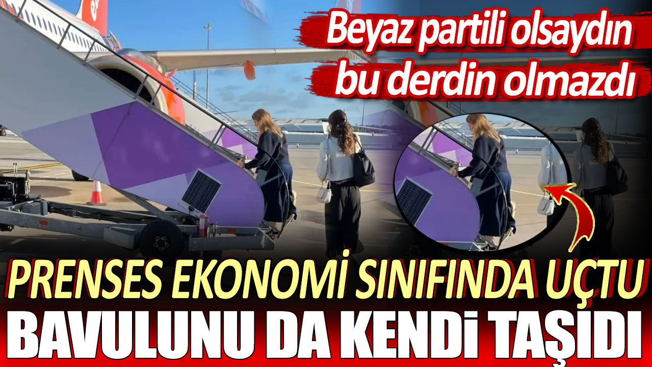 Prenses ekonomi sınıfında uçtu bavulunu da kendi taşıdı