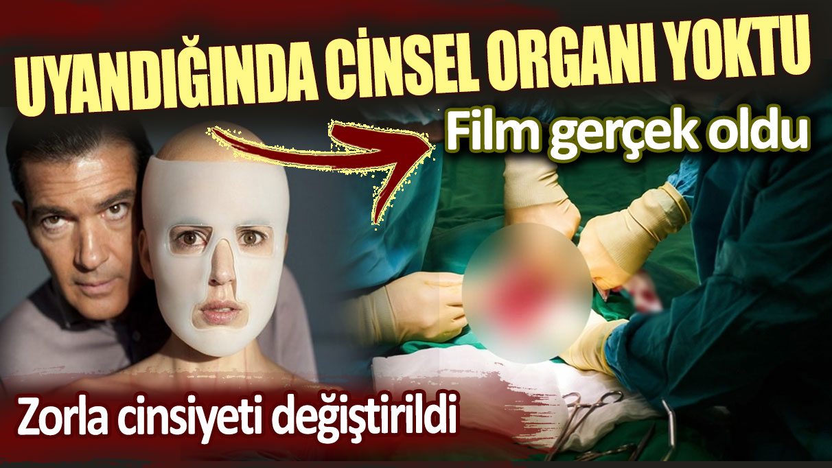 Uyandığında cinsel organı yoktu. Zorla cinsiyeti değiştirildi kadın oldu