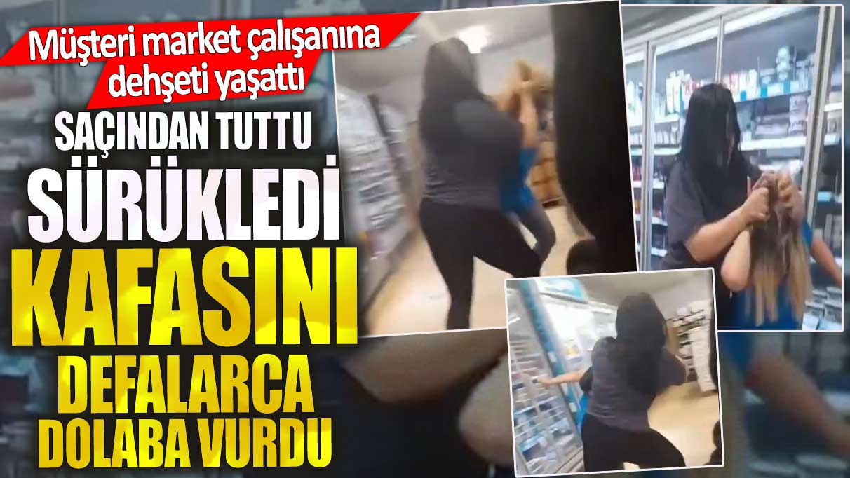 Müşteri market çalışanına dehşeti yaşattı. Saçından tuttu  sürükledi