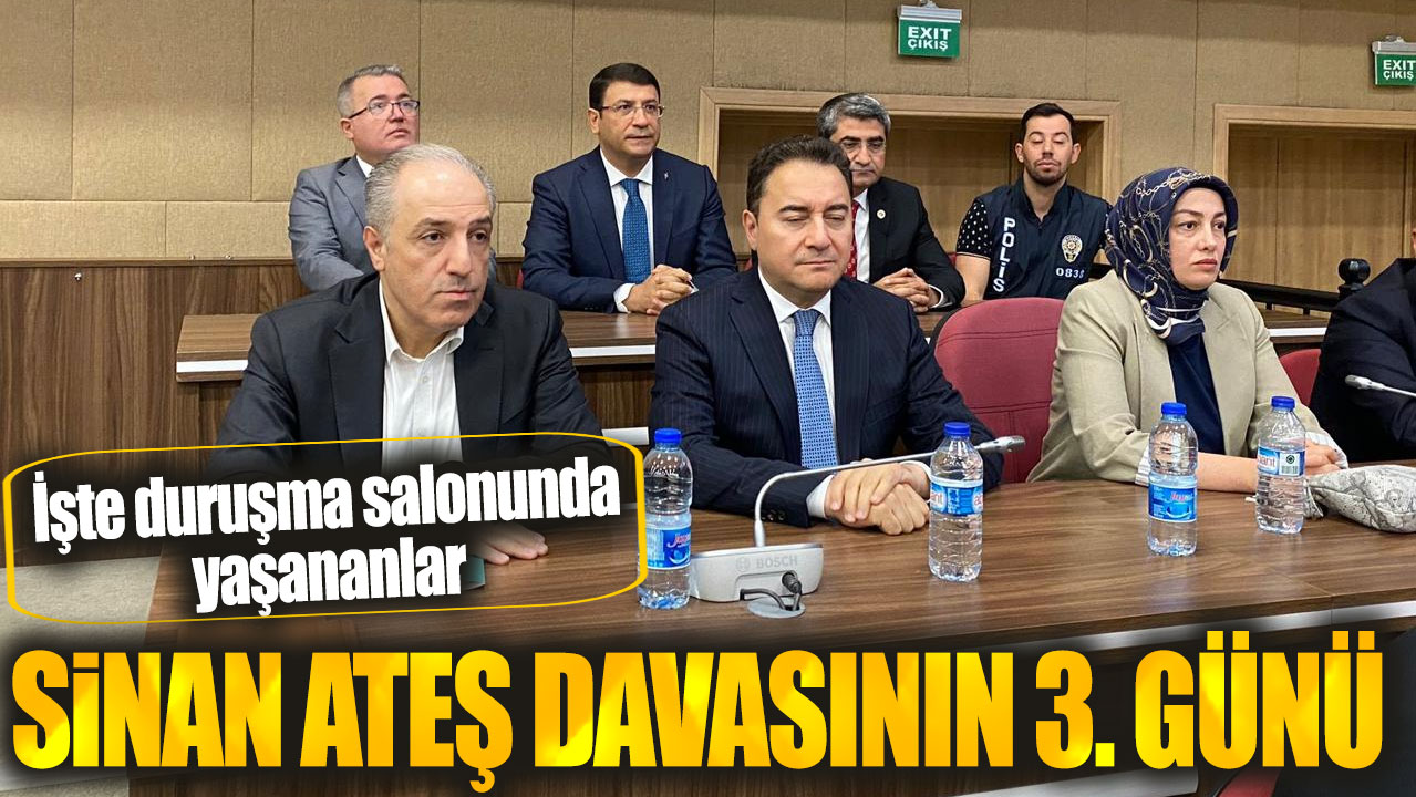 Sinan Ateş davasının 3. gün oturumu başladı