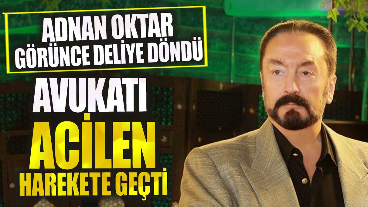 Adnan Oktar görünce deliye döndü. Avukatı acilen harekete geçti