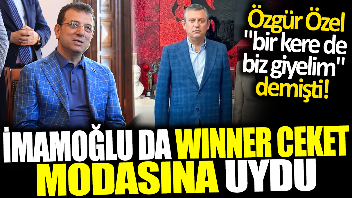 Özgür Özel ‘bir kere de biz giyelim’ demişti! 'Winner ceketi' bu kez Ekrem İmamoğlu giydi