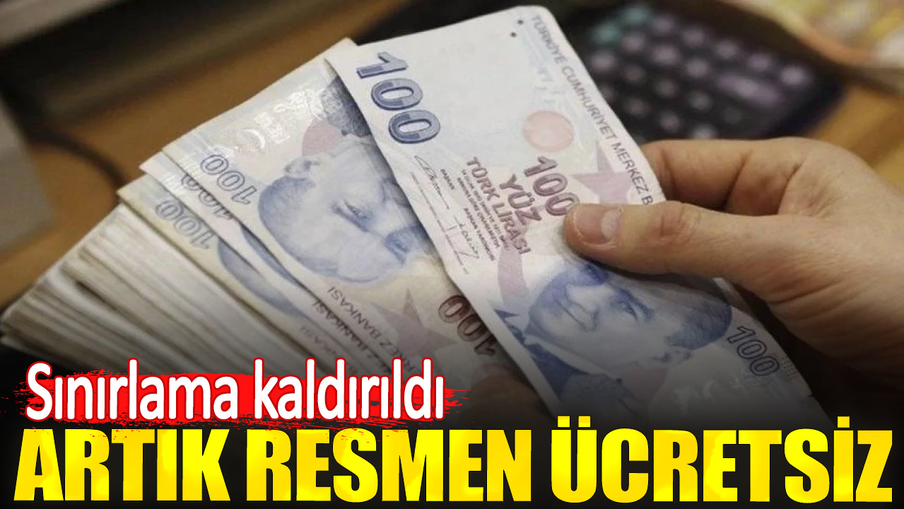 Kısıtlama kaldırıldı. Artık resmen ücretsiz