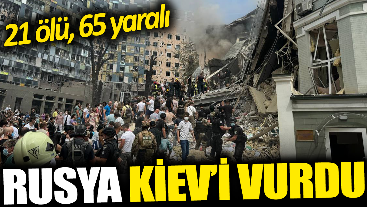 Rusya Kiev’i vurdu: 21 ölü 65 yaralı