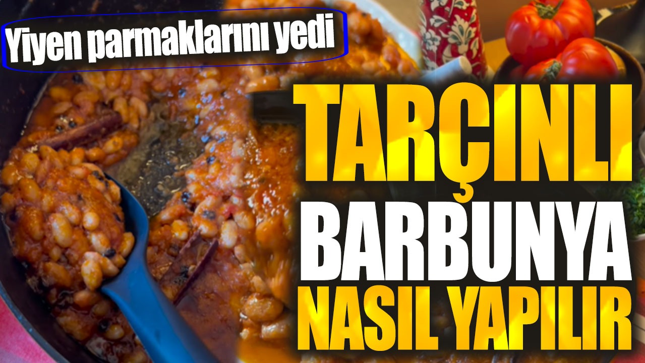 Tarçınlı barbunya nasıl yapılır. Yiyen parmaklarını yedi