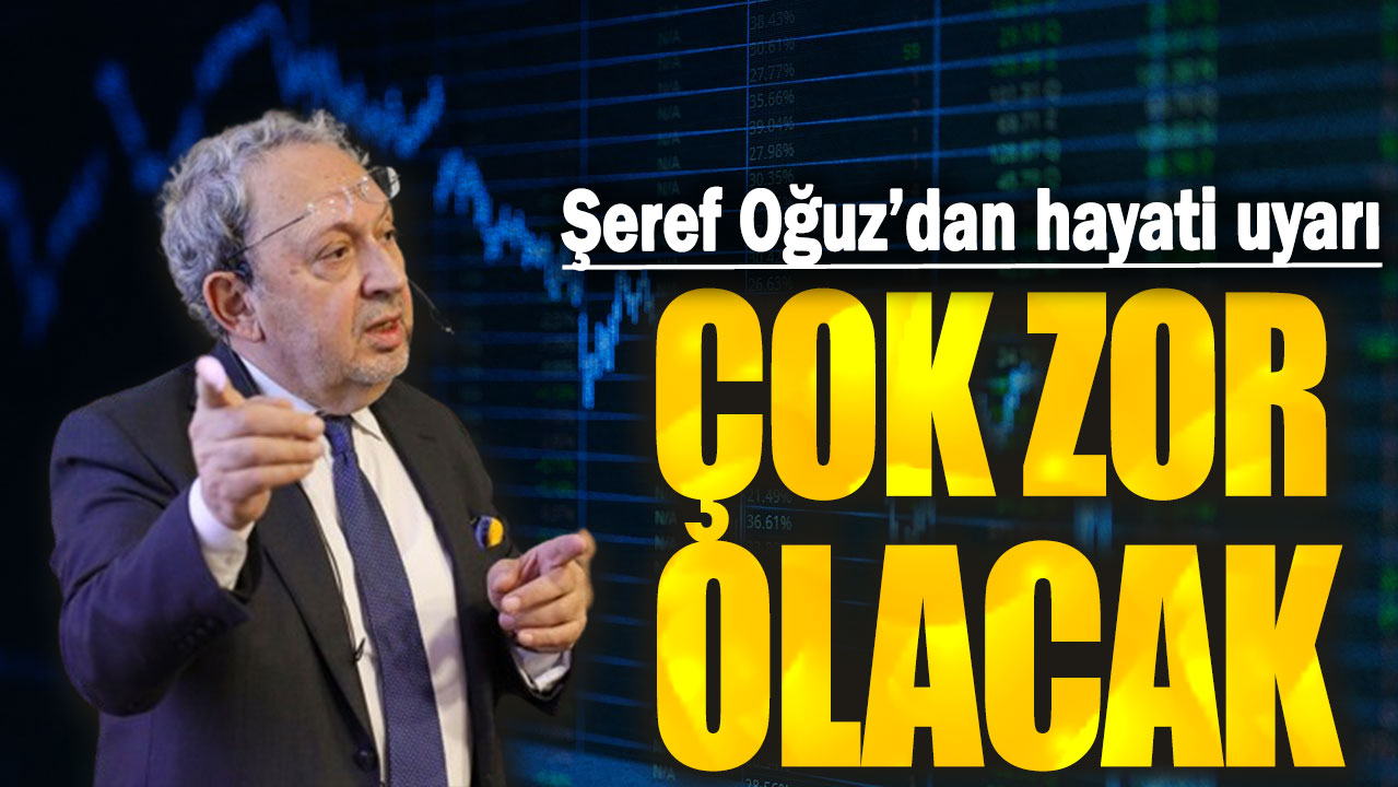 Şeref Oğuz: Çok zor olacak