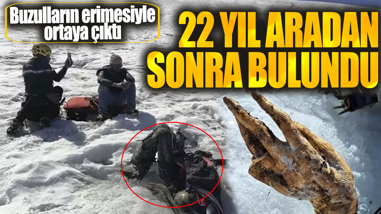 Buzulların erimesiyle ortaya çıktı! 22 yıl aradan sonra bulundu