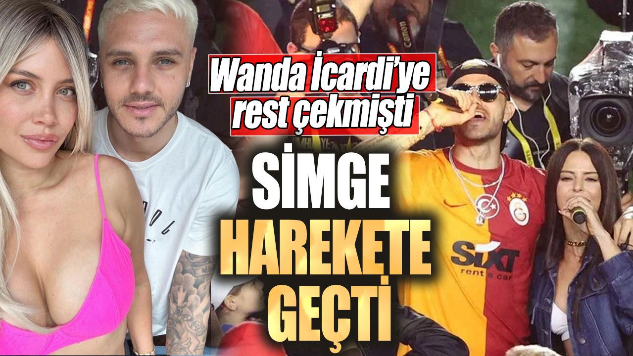 Wanda İcardi’ye rest çekmişti.  Simge harekete geçti