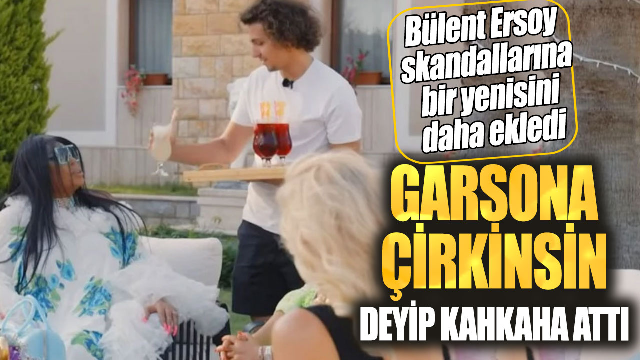 Bülent Ersoy skandallarına bir yenisini daha ekledi. Garsona çirkinsin deyip kahkaha attı