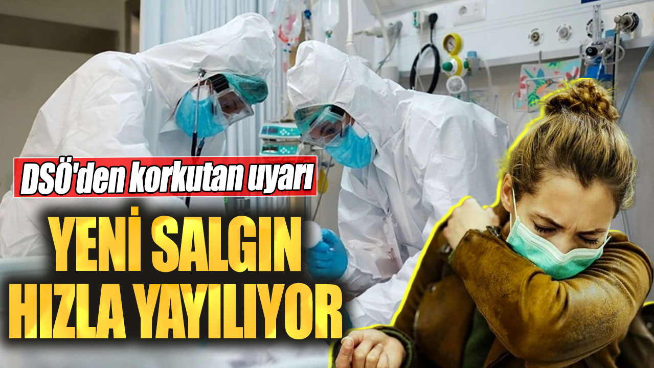 DSÖ'den korkutan uyarı: Yeni salgın hızla yayılıyor