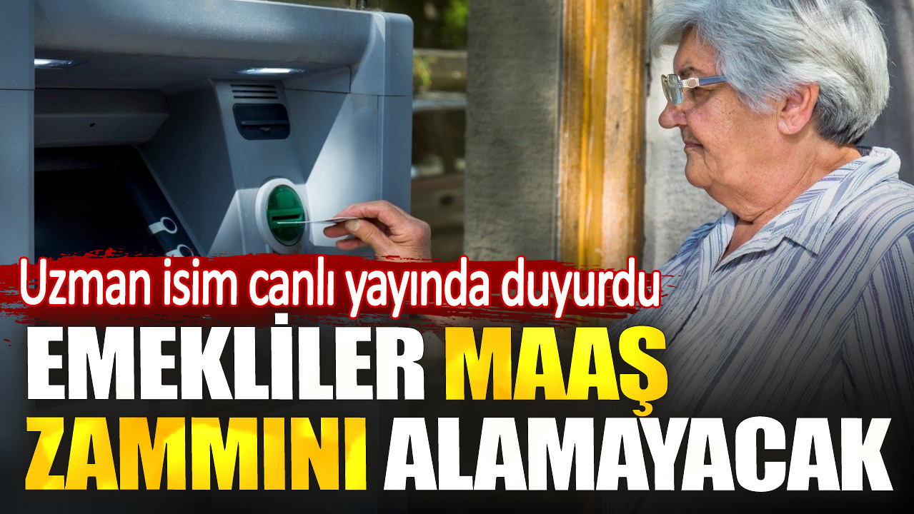 Emekliler maaş zammını alamayacak. Uzman isim canlı yayında duyurdu