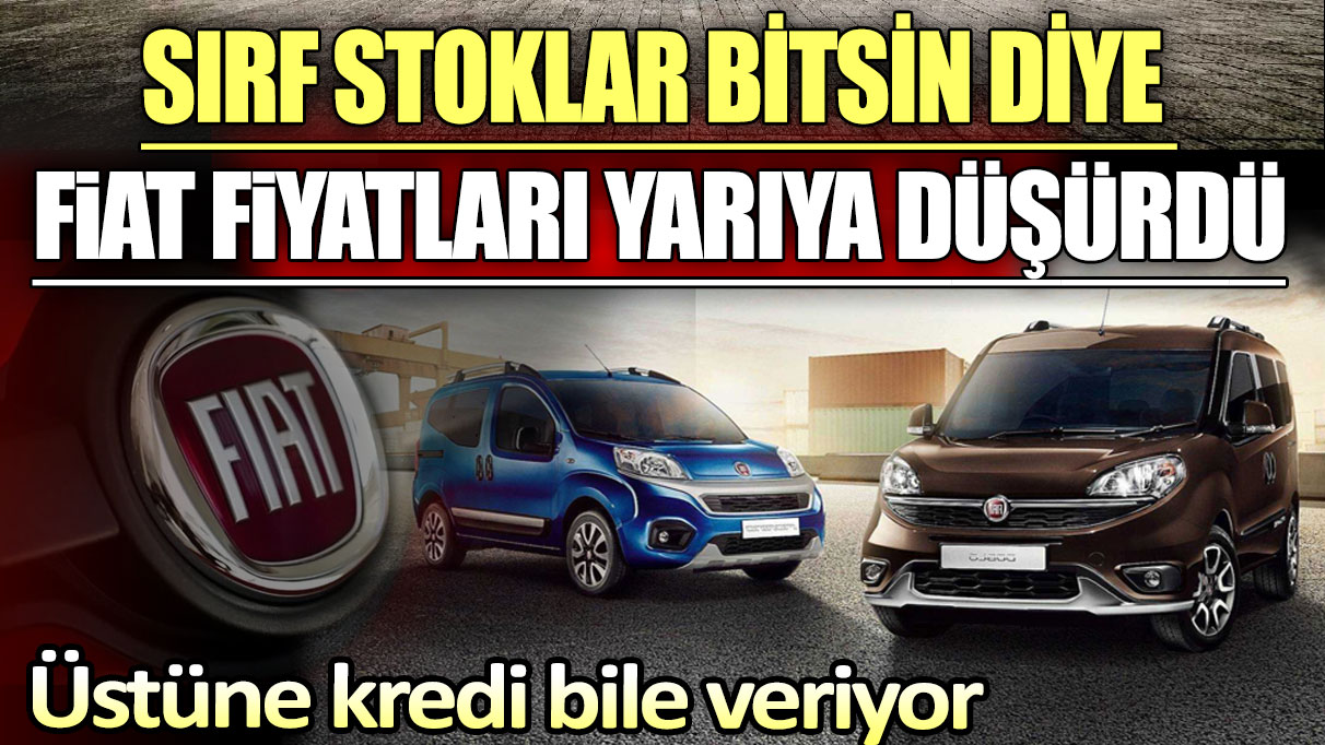 Sırf stoklar bitsin diye Fiat fiyatları yarıya düşürdü. Üstüne kredi bile veriyor