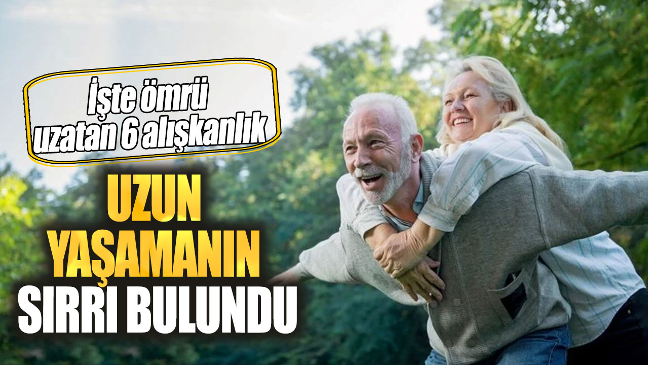 Uzun yaşamanın sırrı bulundu. İşte ömrü uzatan 6 alışkanlık