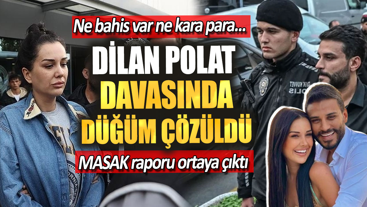 Dilan Polat davasında düğüm çözüldü