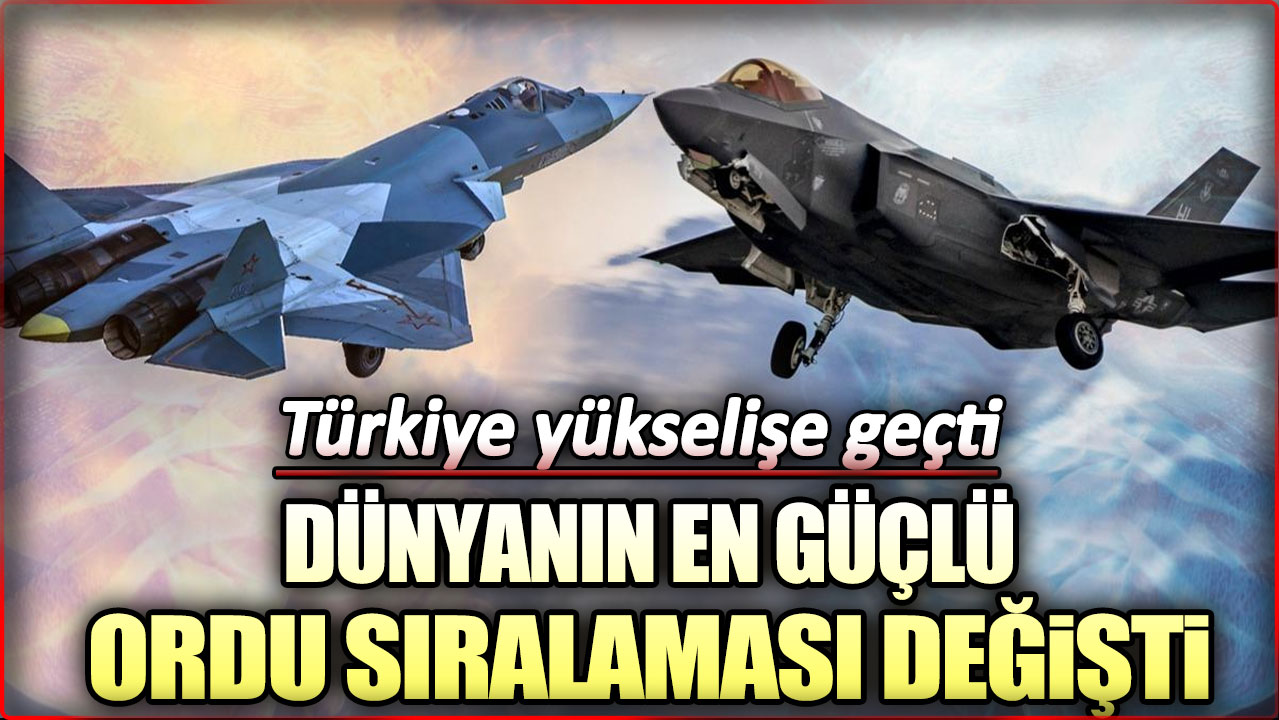 Dünyanın en güçlü orduları açıklandı. İşte Türkiye'nin sıralaması