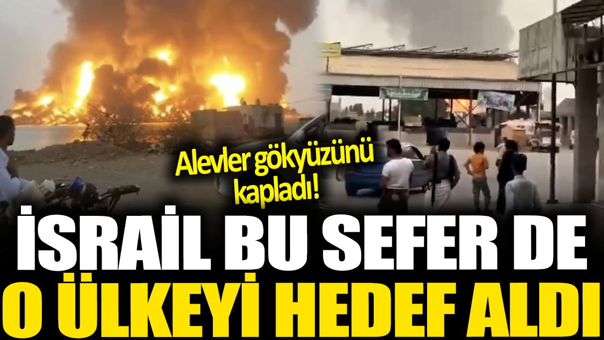 İsrail bu sefer de o ülkeyi vurdu: Alevler gökyüzünü kapladı!