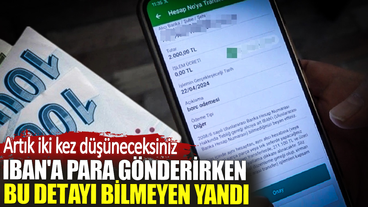 IBAN'a para gönderirken bu detayı bilmeyen yandı. Artık iki kez düşüneceksiniz