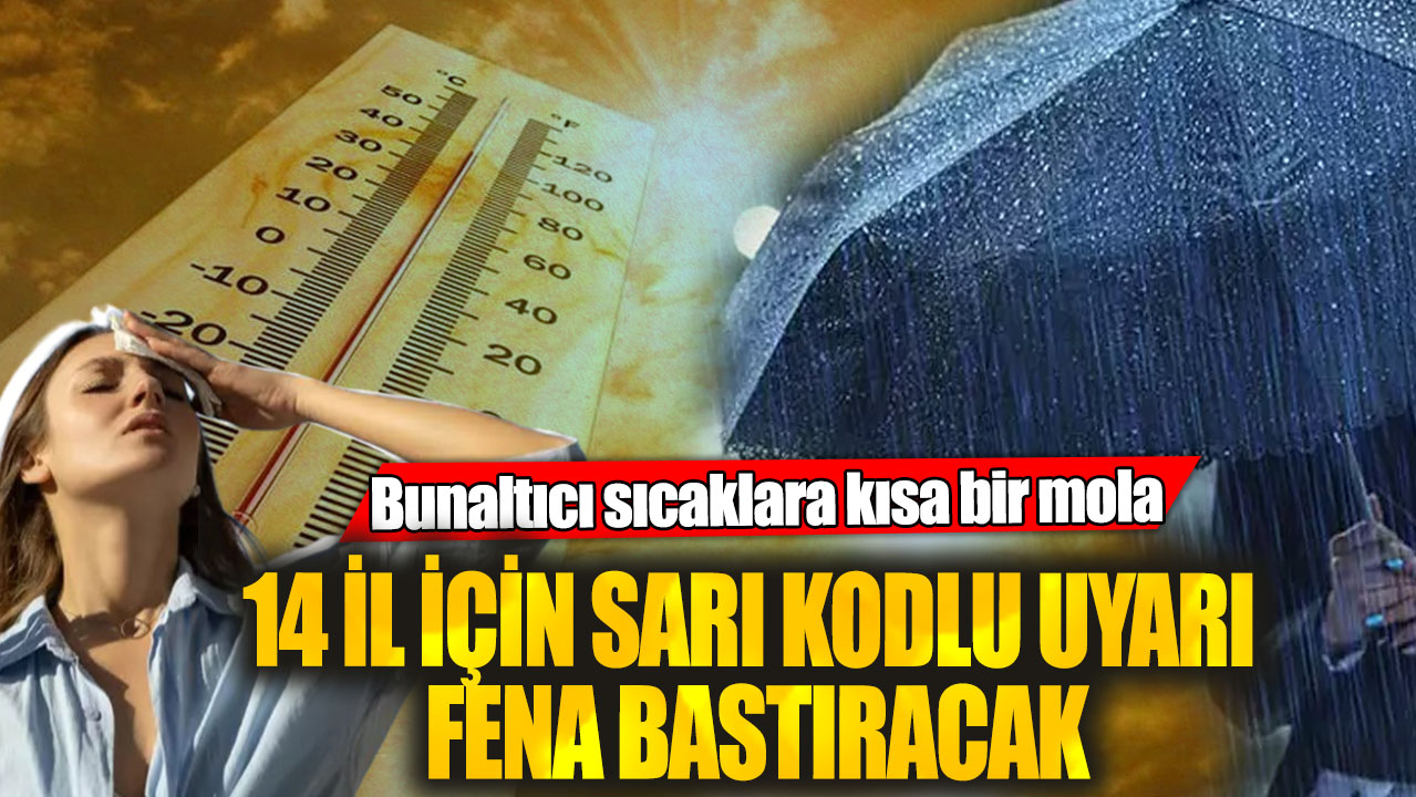 14 il için sarı kodlu uyarı fena bastıracak. Bunaltıcı sıcaklara kısa bir mola