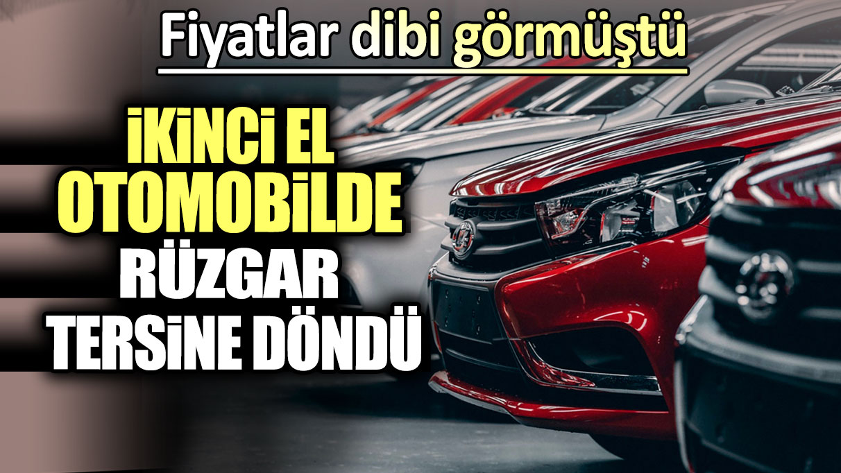 İkinci el otomobilde rüzgar tersine döndü