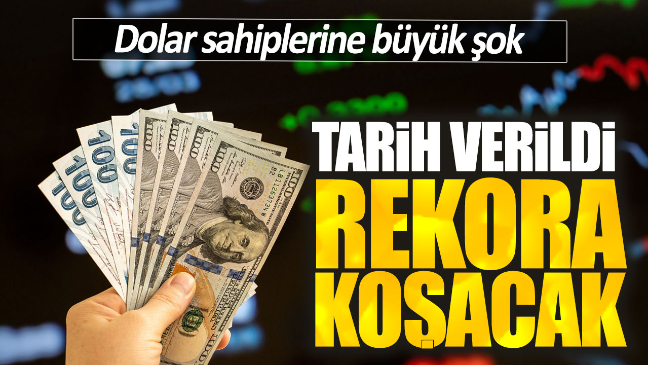 Dolar sahiplerine büyük şok: Tarih verildi rekora koşacak