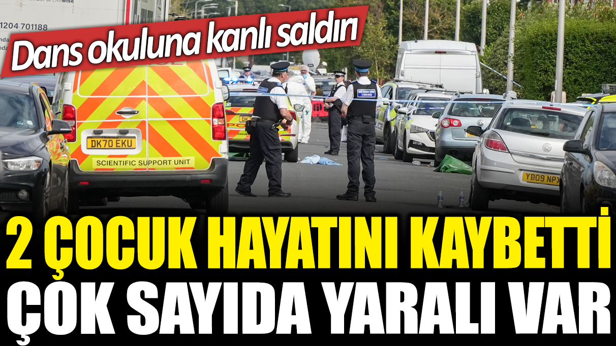 İngiltere'de dans okulunda bıçaklı saldırı! 2 çocuk hayatını kaybetti çok sayıda yaralı var