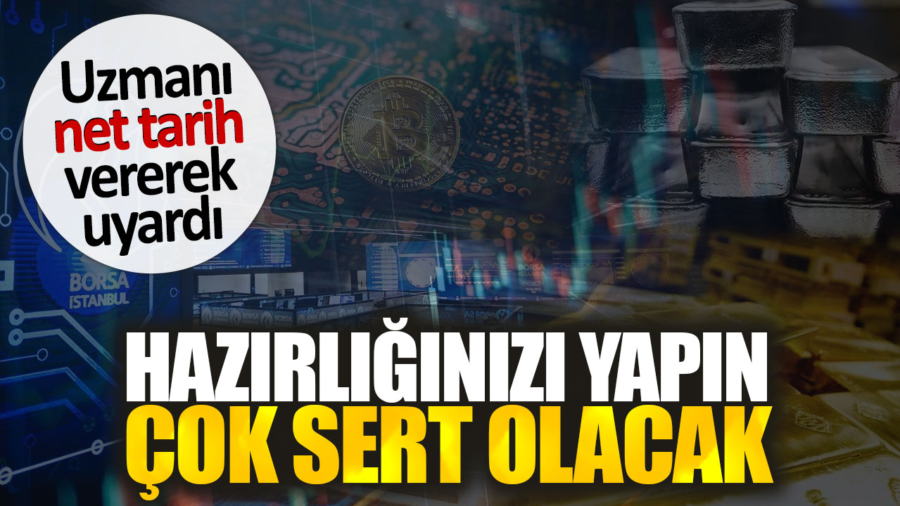 Uzmanı net tarih vererek uyardı. Hazırlığınızı yapın çok sert olacak