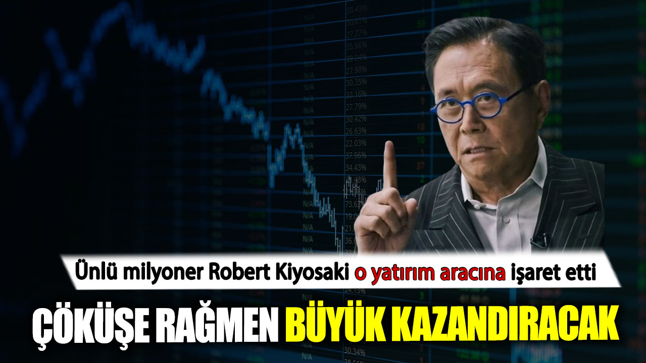 Robert Kiyosaki: Çok büyük kazanç sağlayacak