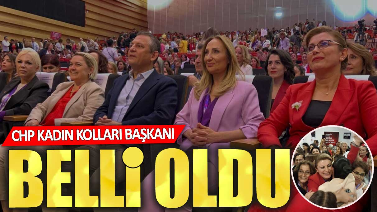 CHP Kadın Kolları Başkanı belli oldu