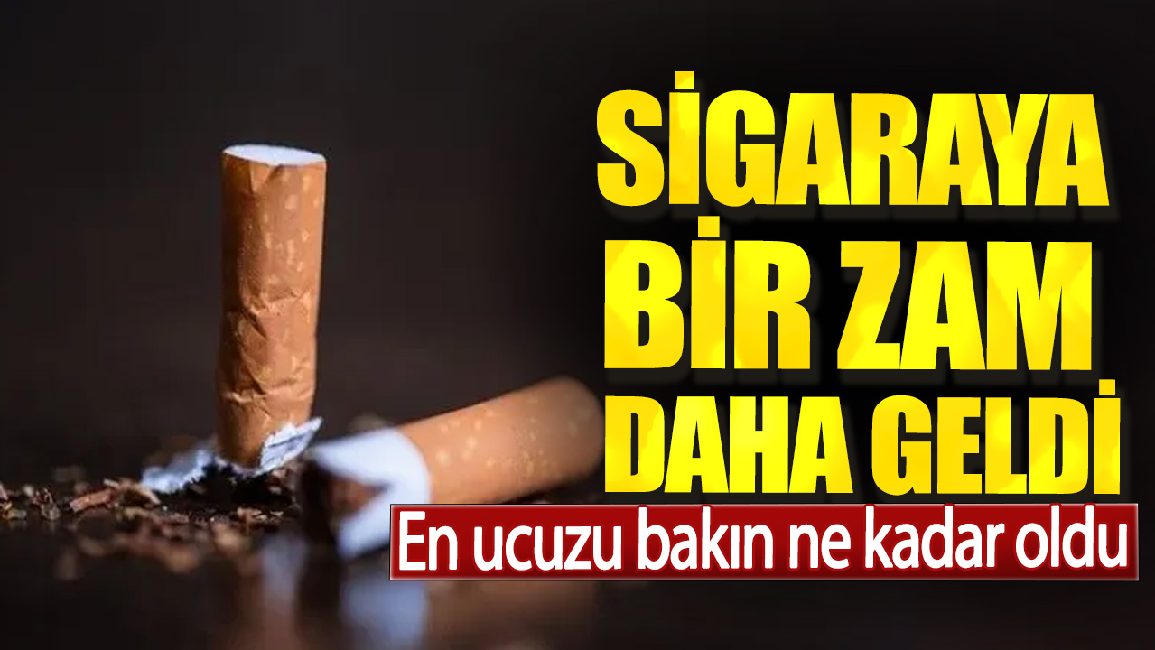 Sigaraya bir zam daha geldi. En ucuzu bakın ne kadar oldu