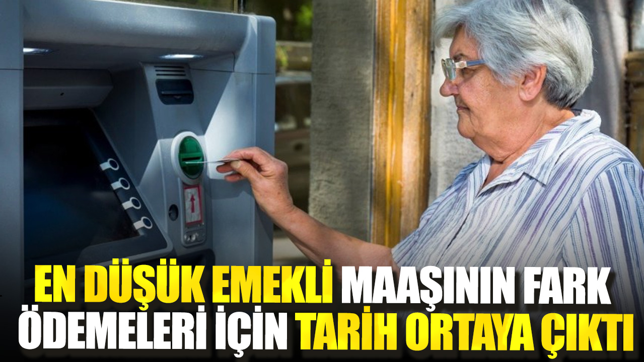 En düşük emekli maaşının fark ödemeleri için tarih ortaya çıktı