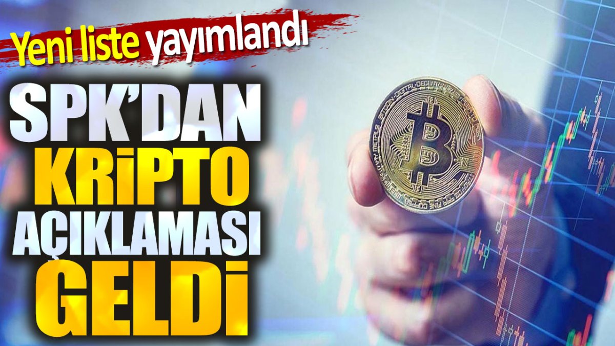 SPK'dan kripto açıklaması geldi. Yeni liste yayımlandı