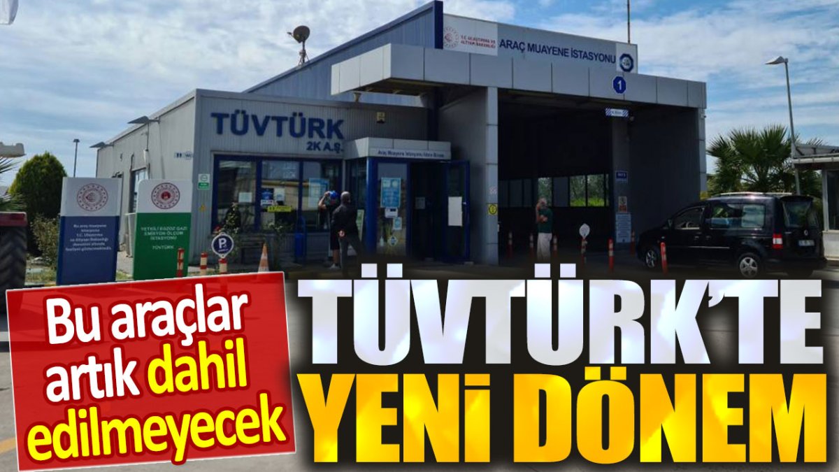 TÜVTÜRK'te yeni dönem. Artık bu araçlar dahil edilmeyecek