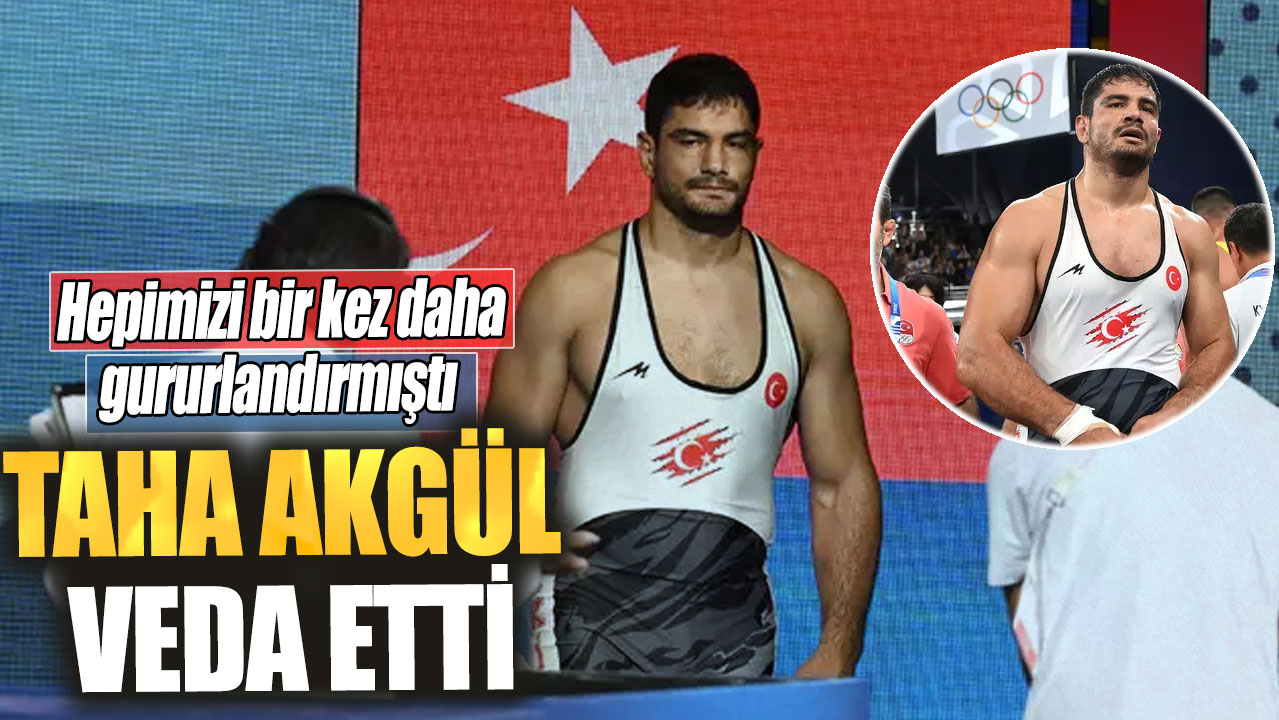 Taha Akgül veda etti! Hepimizi bir kez daha gururlandırmıştı