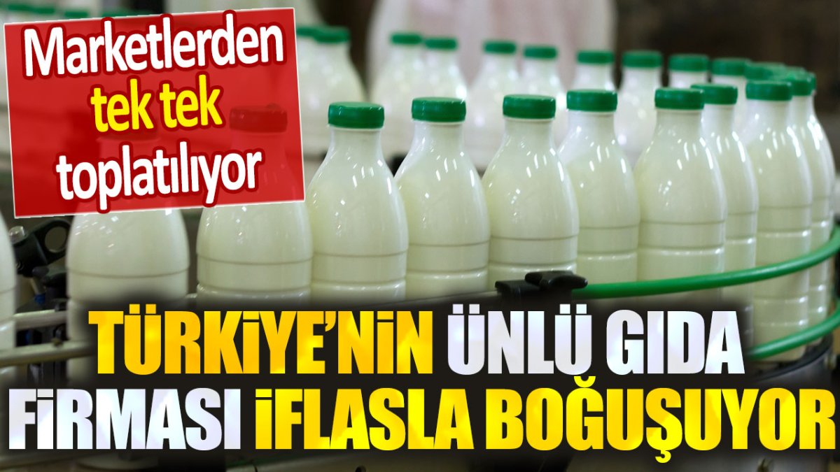 Türkiye'nin ünlü gıda firması iflasla boğuşuyor