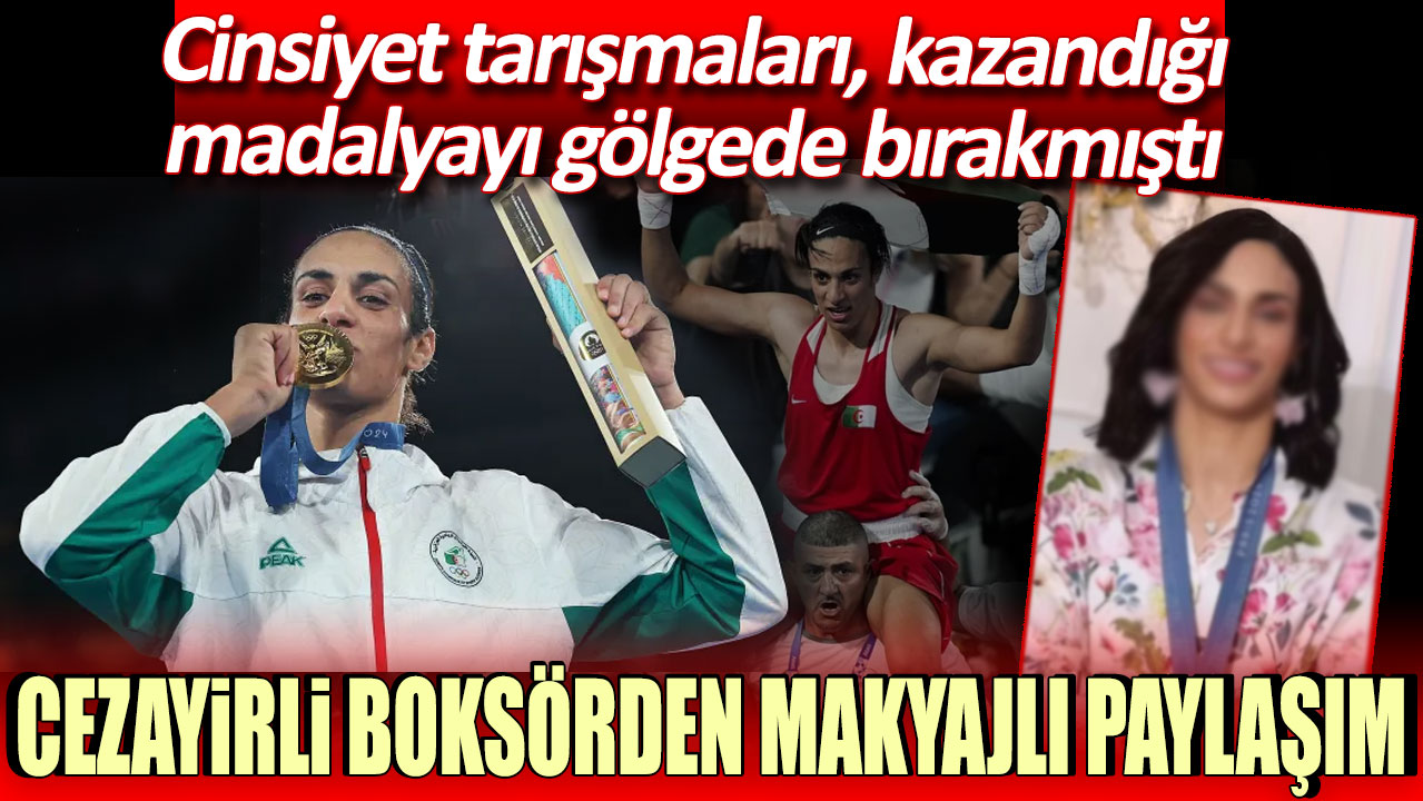 Cinsiyet tartışmalarının odağındaki Cezayirli boksör Imane Khelif'ten makyajlı paylaşım