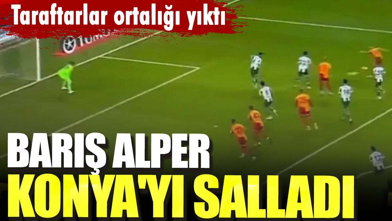 Taraftarlar ortalığı yıktı. Barış Alper Konya'yı salladı