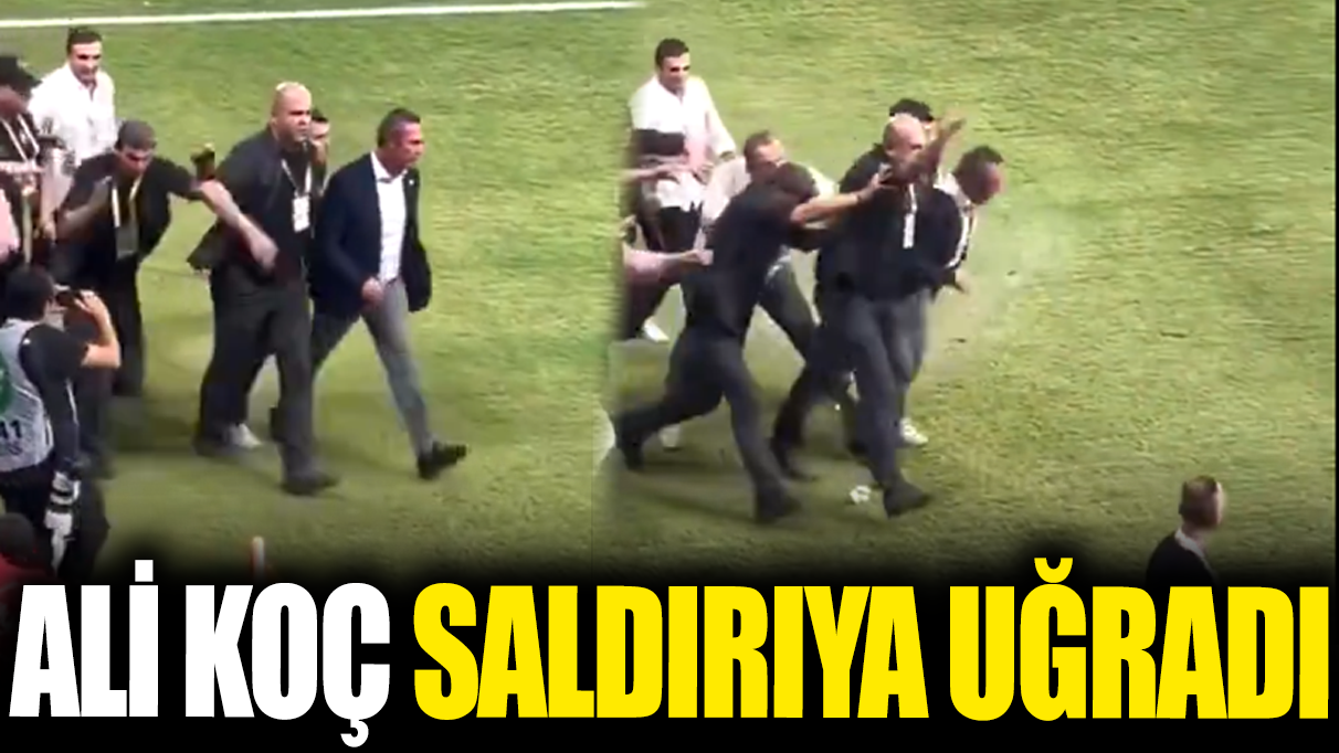 Ali Koç saldırıya uğradı